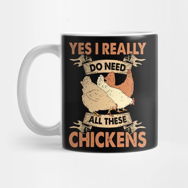 Yes I Really Do Need All These Chickens T Shirt For Women T-Shirt by Xamgi